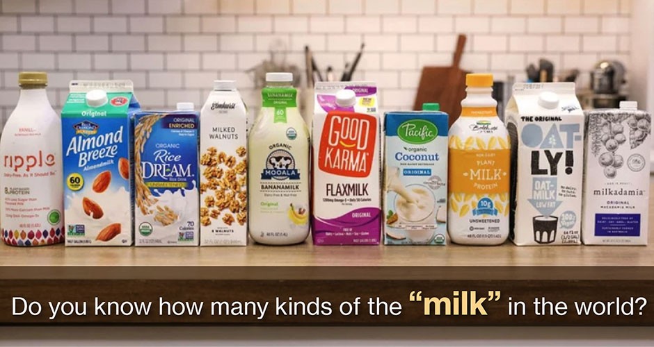 Food knowledge:  Do you know how many kinds of the “milk” in the world?